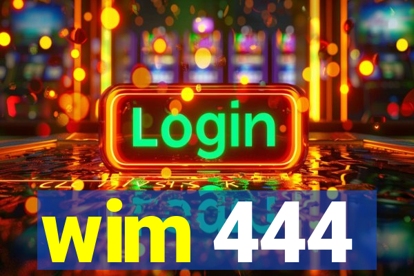 wim 444